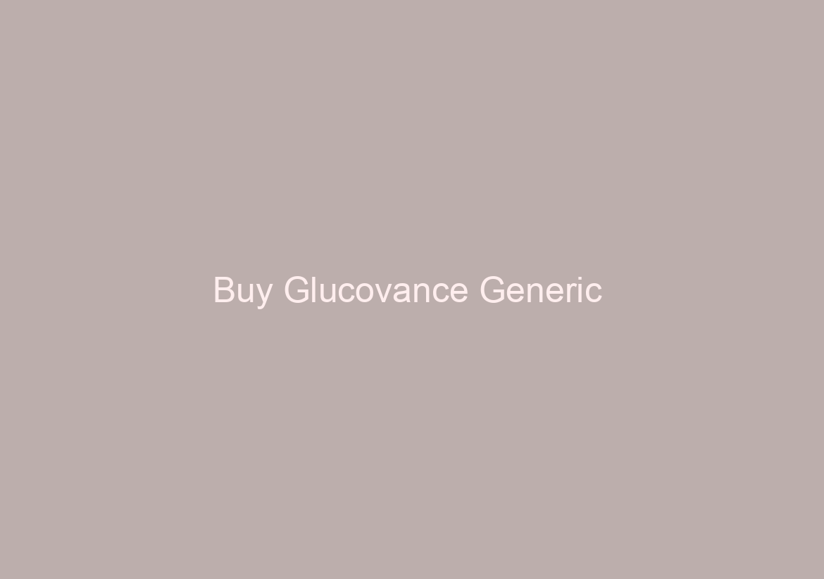 Buy Glucovance Generic / BTC payment Is Accepted / Free Shipping